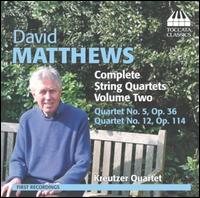 David Matthews: Complete String Quartets, Vol. 2 - Kreutzer Quartet