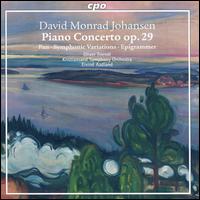 David Monrad Johansen: Piano Concerto, Op. 29 - Oliver Triendl (piano); Kristiansand Symphony Orchestra; Eivind Aadland (conductor)
