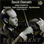 David Oistrakh Plays Violin Sonatas By Prokofiev, K. Khachaturian & Szymanowski