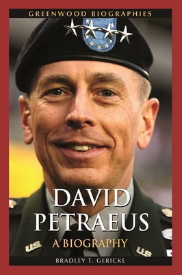 David Petraeus: A Biography - Gericke, Bradley