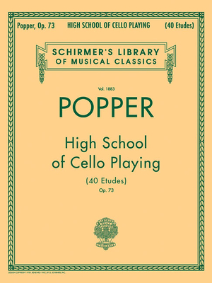 David Popper: High School of Cello Playing, Op. 73: Schirmer Library of Classics Volume 1883 40 Etudes Cello Method - Popper, David (Composer)