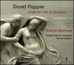 David Popper: Works for Cello & Orchestra - Antonio Meneses (cello); Basler Symphony Orchestra; Ronald Zollman (conductor)