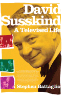 David Susskind: A Televised Life