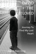 David The Beloved: Journey To Find My Lost Heart