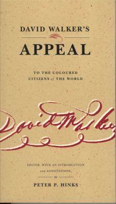 David Walker's Appeal to the Coloured Citizens of the World - Hinks, Peter P (Editor)