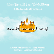David's Anointed King: Little David's Adventures
