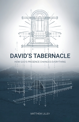 David's Tabernacle - Lilley, Matthew