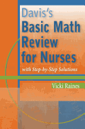 Davis's Basic Math Review for Nurses: With Step-By-Step Solutions