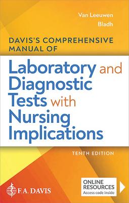 Davis's Comprehensive Manual of Laboratory and Diagnostic Tests with Nursing Implications - Van Leeuwen, Anne M, and Bladh, Mickey L, RN, Msn