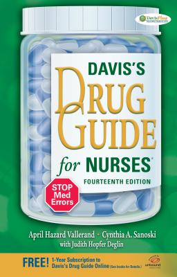 Davis's Drug Guide for Nursesr - Vallerand, April Hazard, PhD, RN, Faan, and Sanoski, Cynthia A, Bs, Pharmd, Fccp, Bcps