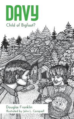 Davy: Child of Bigfoot? - Franklin, Douglas
