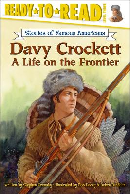 Davy Crockett: A Life on the Frontier (Ready-To-Read Level 3) - Krensky, Stephen, Dr.