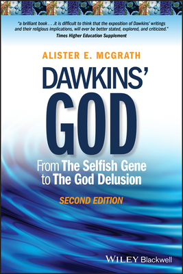 Dawkins' God: From The Selfish Gene to The God Delusion - McGrath, Alister E.