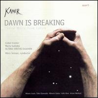 Dawn is Breaking: Choral Music from Latvia - Altera Veritas; Beate Zviedre (vocals); Elina Endzele (percussion); Elina Vijuma (vocals); Gidon Kremer (violin);...