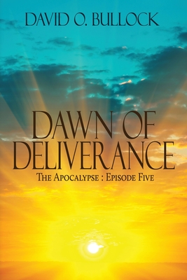 Dawn of Deliverance - Bullock, David O