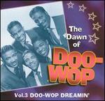 Dawn of Doo-Wop: Vol.3: Doo-Wop Dreamin' - Various Artists