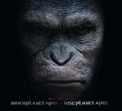 Dawn of Planet of the Apes and Rise of the Planet of the Apes: The Art of the Films - Hurwitz, Matt, and Gosling, Sharon, and Newell, Adam