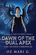 Dawn Of The Dual Apex: The Second Chronicle