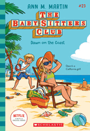 Dawn on the Coast (the Baby-Sitters Club #23)