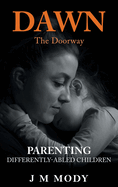 Dawn, the Doorway: Parenting Differently-Abled Children