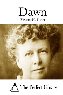 Dawn - The Perfect Library (Editor), and Porter, Eleanor H