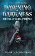 Dawning of Darkness: The Fall of Gods and Kings