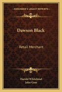 Dawson Black: Retail Merchant