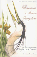 Dawson's Avian Kingdom - Dawson, William Leon, and Neher, Anna (Editor), and Chisholm, Graham (Foreword by)