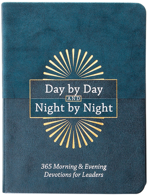 Day by Day and Night by Night: 365 Morning & Evening Devotions for Leaders - Floyd, Ronnie