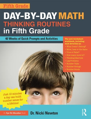 Day-by-Day Math Thinking Routines in Fifth Grade: 40 Weeks of Quick Prompts and Activities - Newton, Nicki