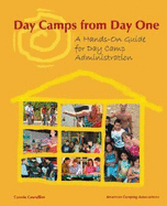 Day Camps from Day One: A Hands-On Guide for Day Camp Administration