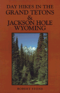 Day Hikes in the Grand Tetons and Jackson Hole Wyoming