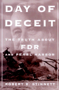Day of Deceit: The Truth about FDR and Pearl Harbor - Stinnett, Robert B