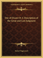 Day of Doom Or A Description of the Great and Last Judgment