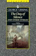 Day of Silence & Other Stories - Gissing, George, and Messent, Peter (Photographer), and Coustillas, Pierre, Professor (Introduction by)