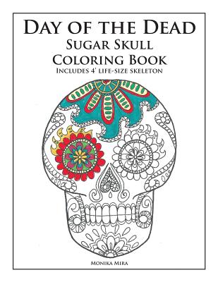 Day of the Dead Sugar Skull Coloring Book - Mira, Monika