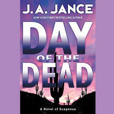 Day of the Dead - Jance, J A, and Jerome, Tim (Read by)