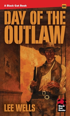 Day of the Outlaw - Wells, Lee