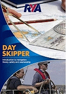 Day Skipper: Introduction to Navigation Theory, Safety and Seamanship