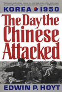 Day the Chinese Attacked - Hoyt, Edwin Palmer