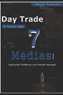 Day Trade: O Ciclo das 7 M?dias M?veis: Capturando Tend?ncias com Precis?o Avan?ada