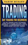 Day Trading: A Comprehensive Guide to Making Money with Day Trading