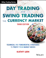 Day Trading and Swing Trading the Currency Market: Technical and Fundamental Strategies to Profit from Market Moves
