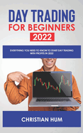 Day Trading for Beginners 2022: Everything you need to know to start day trading with profits in 2022
