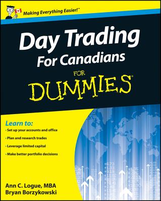 Day Trading for Canadians for Dummies - Logue, Ann C, and Borzykowski, Bryan