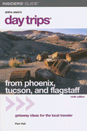 Day Trips from Phoenix, Tucson, and Flagstaff