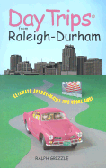 Day Trips from Raleigh-Durham: Getaways Approximately Two Hours Away - Grizzle, Ralph