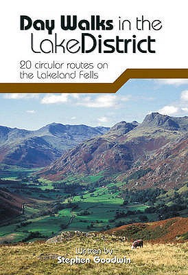 Day Walks in the Lake District: 20 Circular Routes on the Lakeland Fells - Goodwin, Stephen