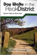 Day Walks in the Peak District: Circular Routes of 8 to 12 Miles Ranging from High Moorland Outings to Walks in the Limestone Dales - Taylor, Norman, and Pope, Barry