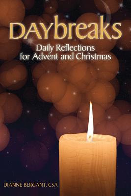 Daybreaks: Daily Reflections for Advent and Christmas - Bergant, Dianne, CSA